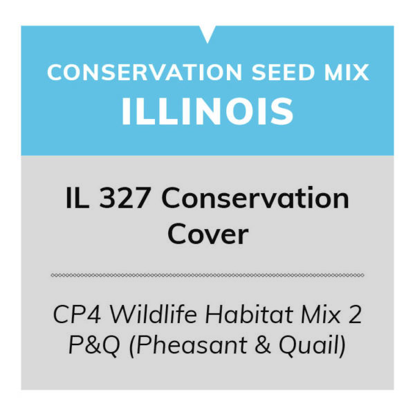 IL 327 Conservation Cover (CP4 Wildlife Habitat Mix 2 P&Q (Pheasant & Quail)