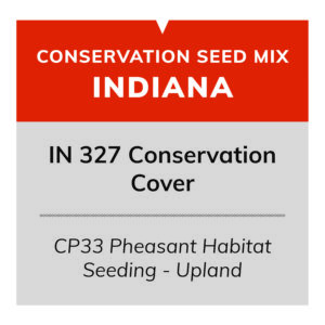 IN 327 Conservation Cover (CP33 Pheasant Habitat Seeding - Upland)