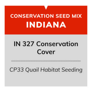 IN 327 Conservation Cover (CP33 Quail Habitat Seeding - Upland)