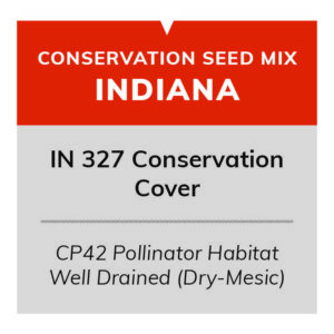 IN 327 Conservation Cover (CP42 Pollinator Habitat Well Drained (Dry-Mesic))