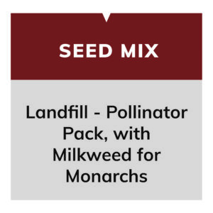 Landfill - Pollinator Pack, with Milkweed for Monarchs