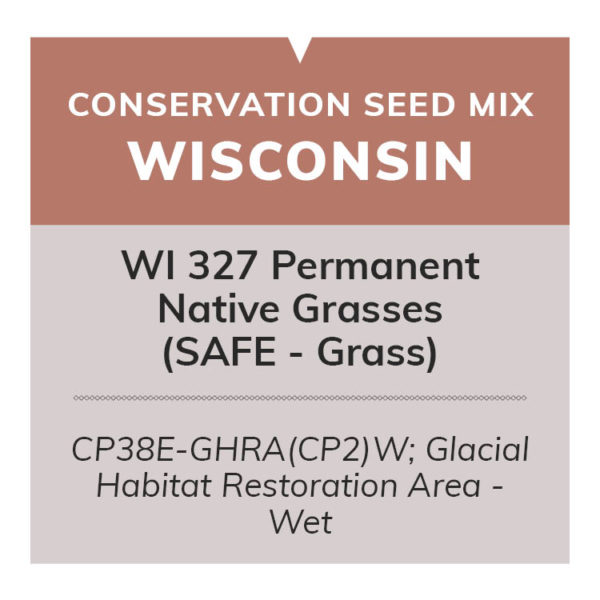 WI 327 Permanent Native Grasses (SAFE - Grass): CP38E-GHRA(CP2)W; Glacial Habitat Restoration Area - Wet